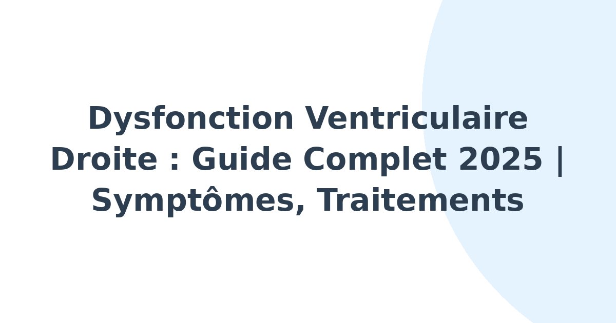 Dysfonction ventriculaire droite