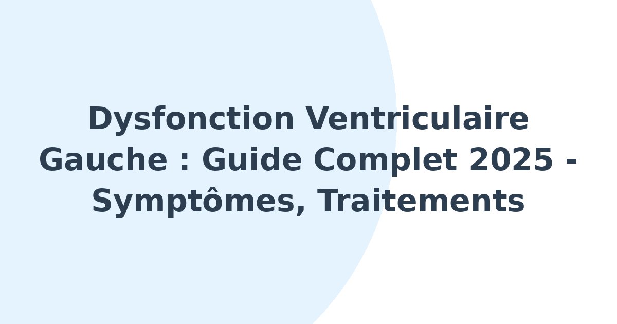 Dysfonction ventriculaire gauche