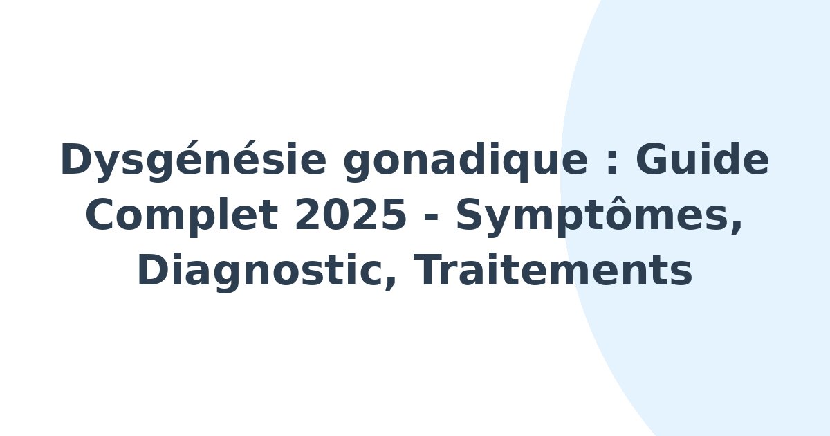 Dysgénésie gonadique