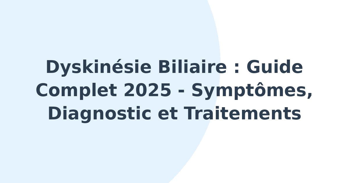 Dyskinésie biliaire