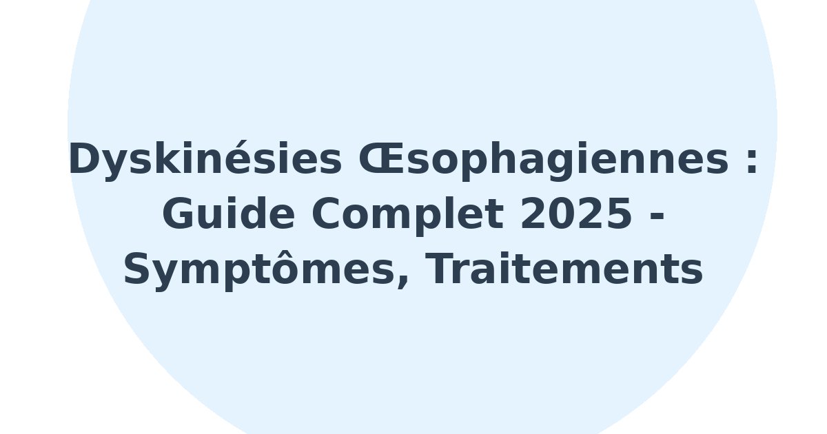 Dyskinésies oesophagiennes