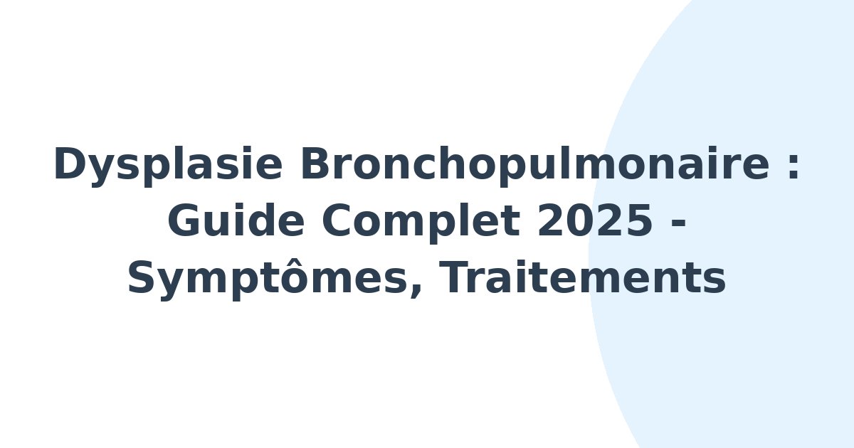 Dysplasie bronchopulmonaire