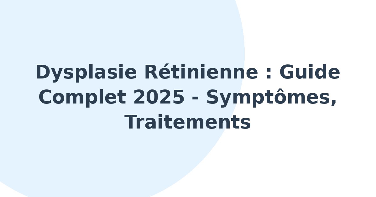 Dysplasie rétinienne