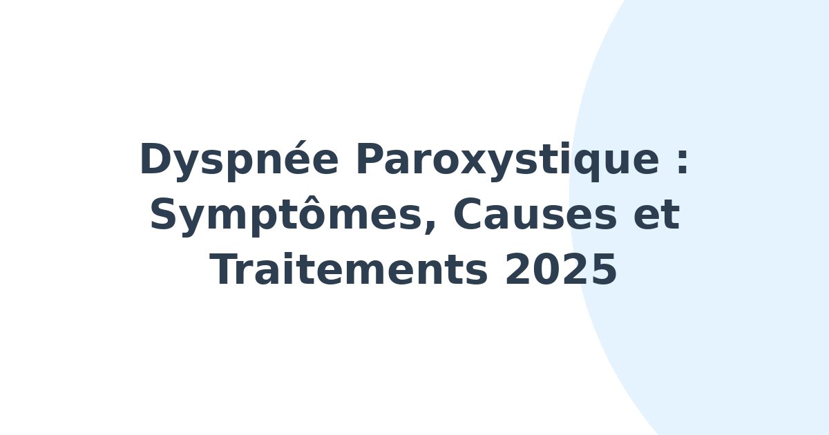 Dyspnée paroxystique