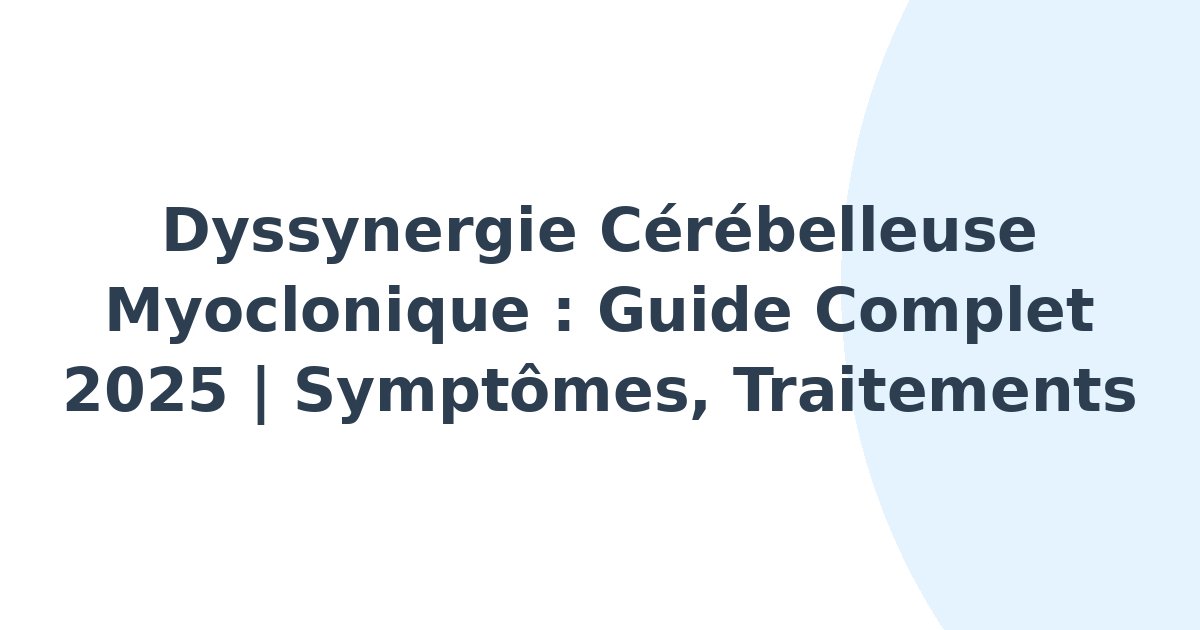Dyssynergie cérébelleuse myoclonique