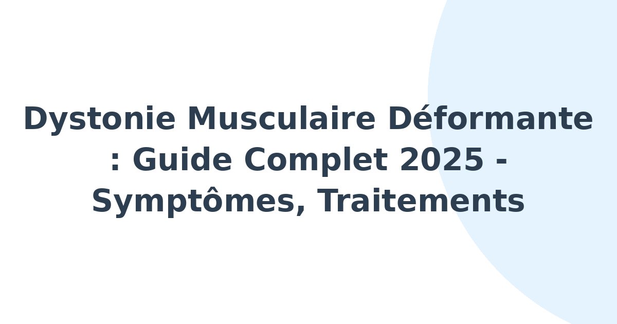 Dystonie musculaire déformante