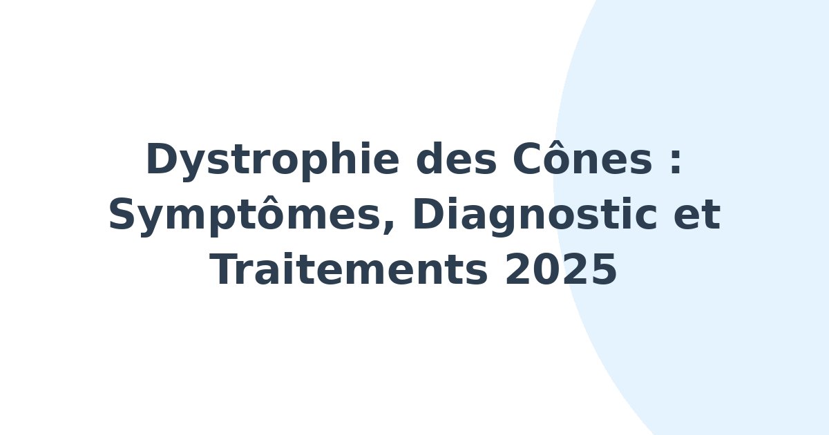 Dystrophie des cônes