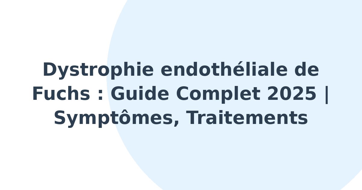 Dystrophie endothéliale de Fuchs
