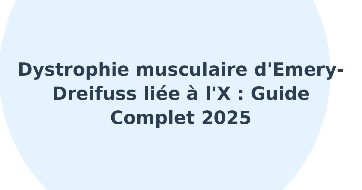 Dystrophie musculaire d'Emery-Dreifuss liée à l'X
