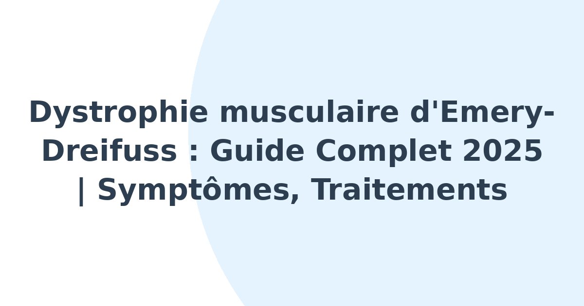 Dystrophie musculaire d'Emery-Dreifuss