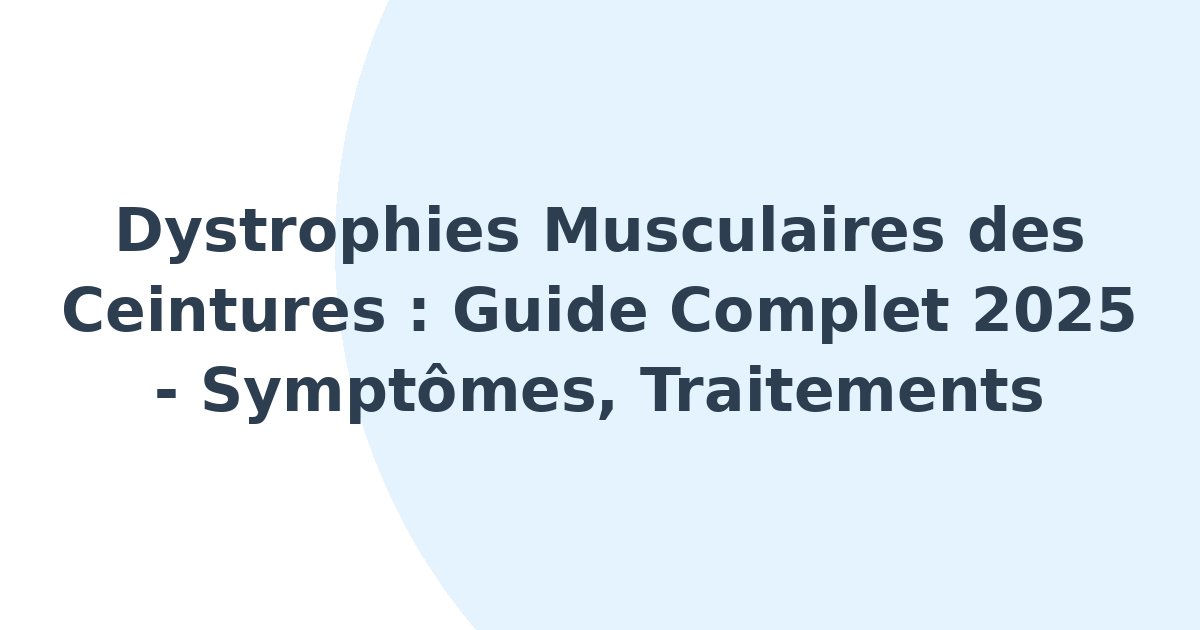Dystrophies musculaires des ceintures