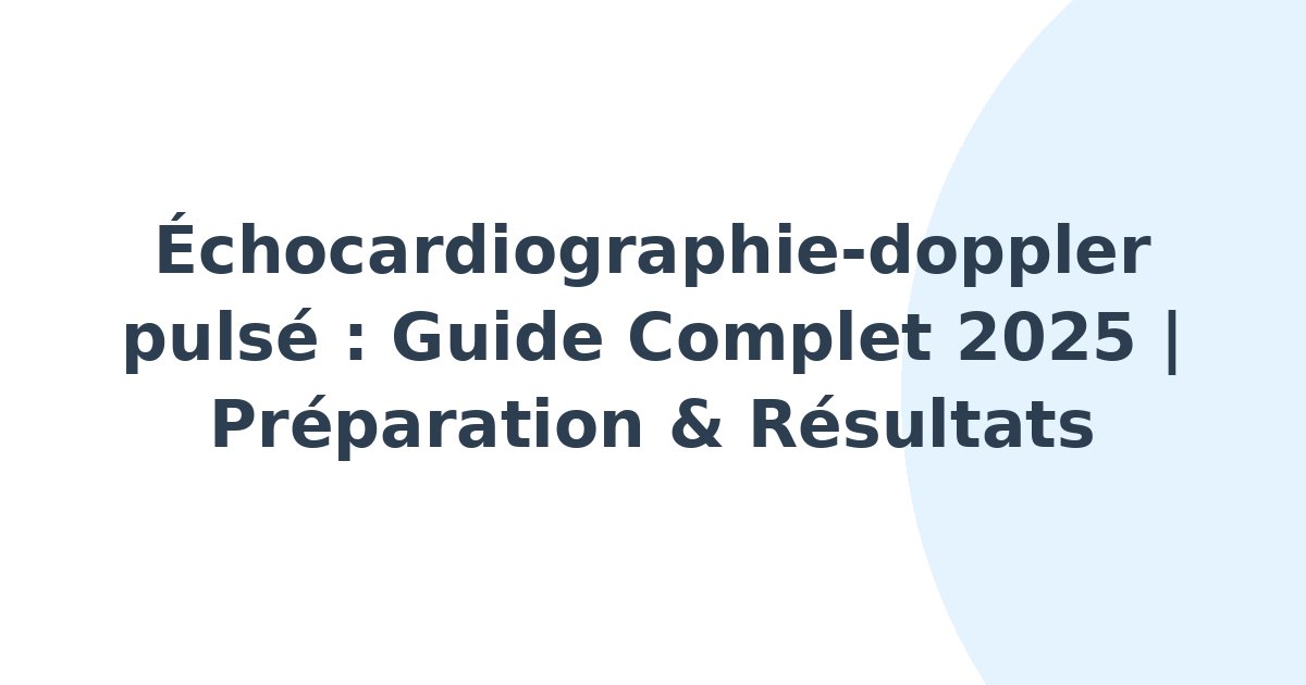 Échocardiographie-doppler pulsé