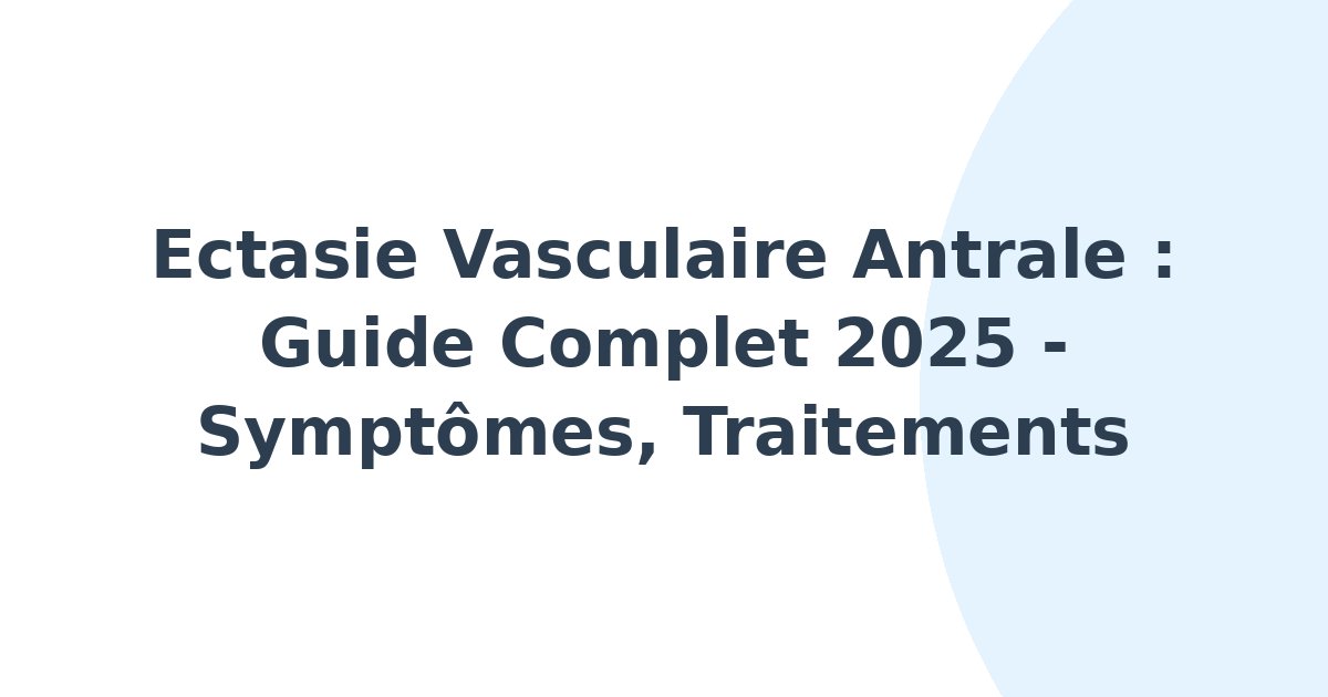 Ectasie vasculaire antrale