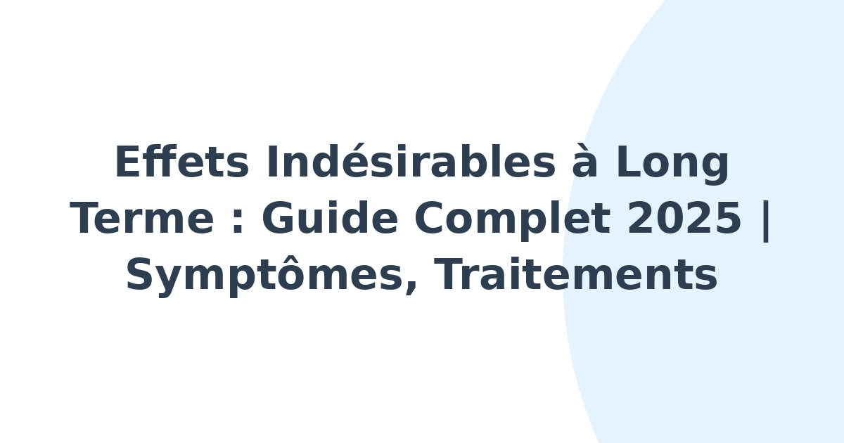 Effets indésirables à long terme