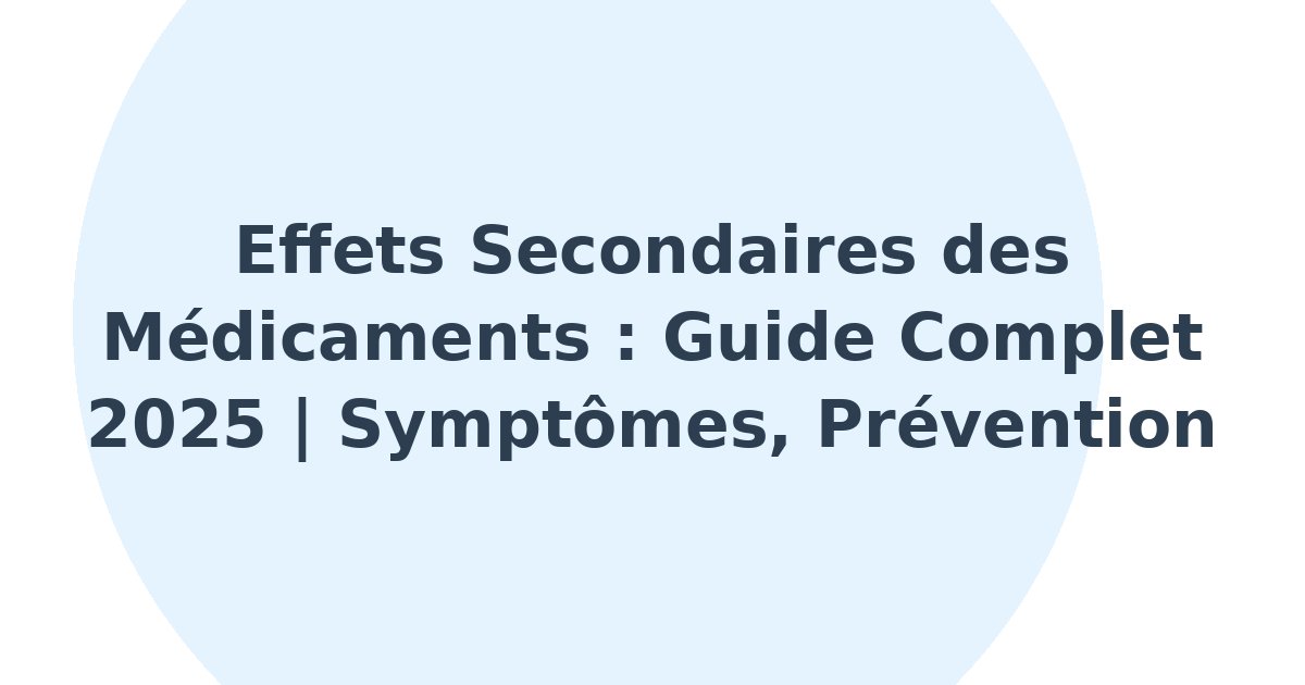 Effets secondaires indésirables des médicaments