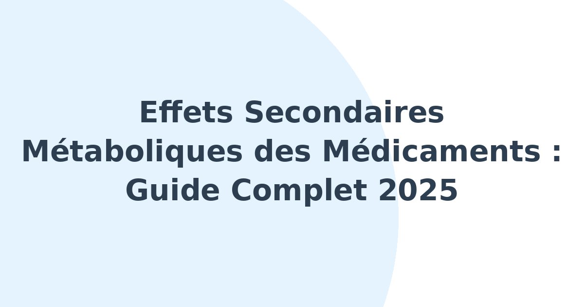 Effets secondaires métaboliques des médicaments et des substances