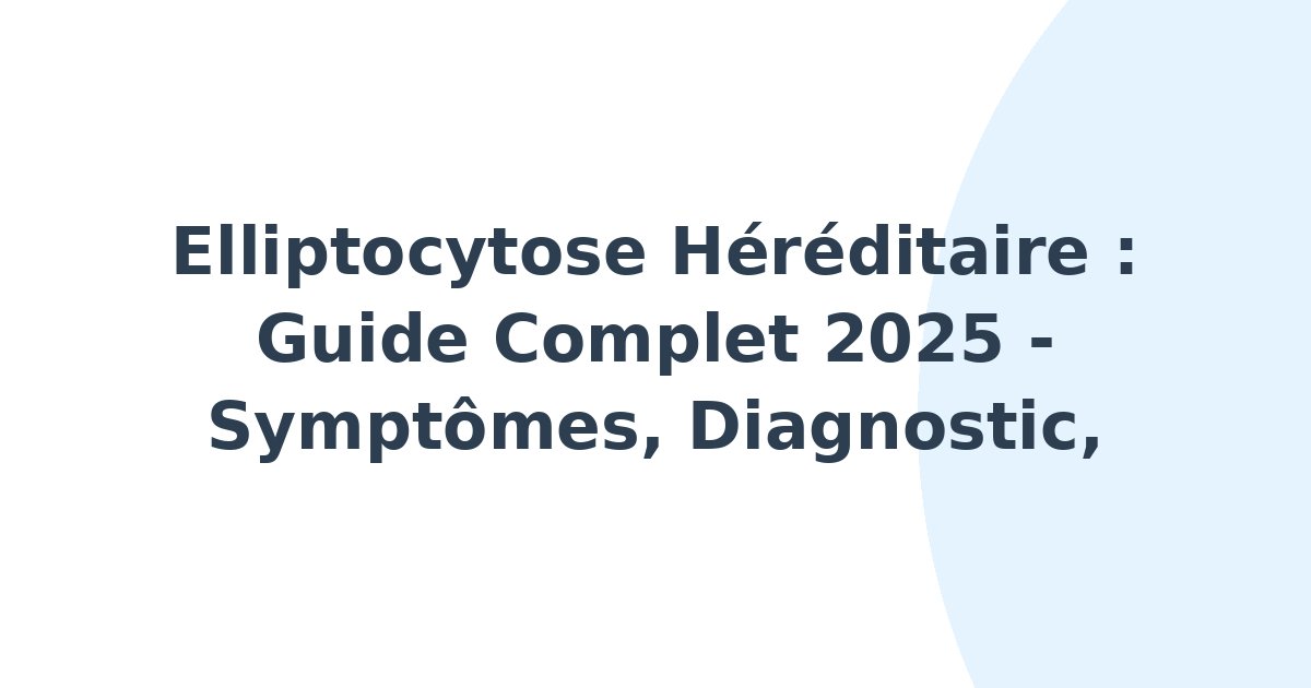 Elliptocytose héréditaire