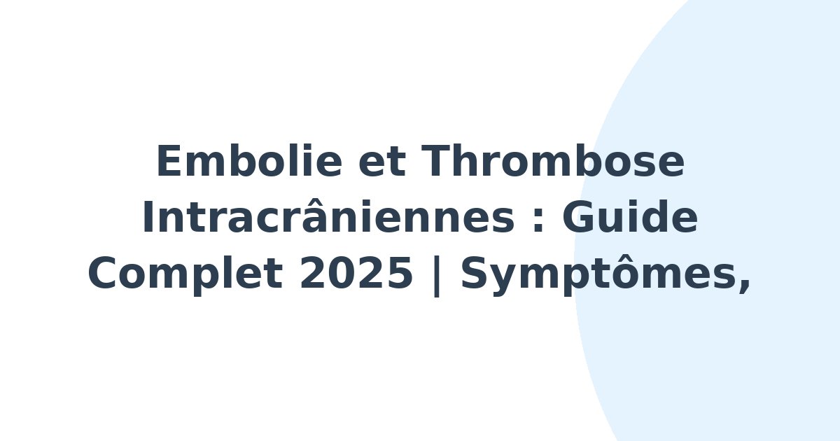 Embolie et thrombose intracrâniennes