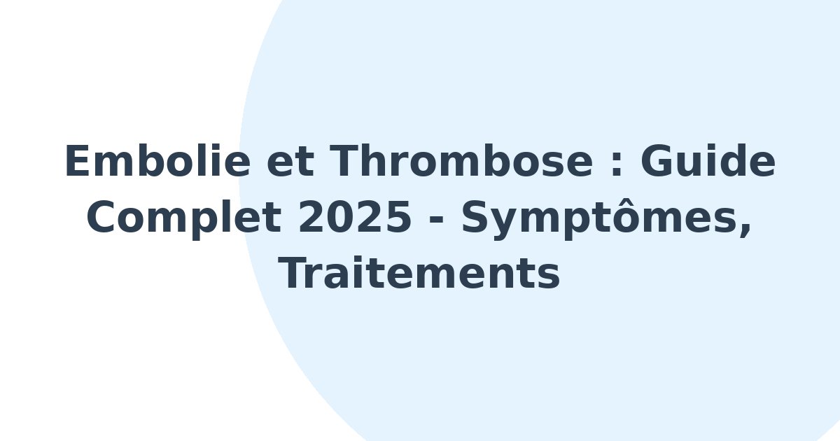 Embolie et thrombose