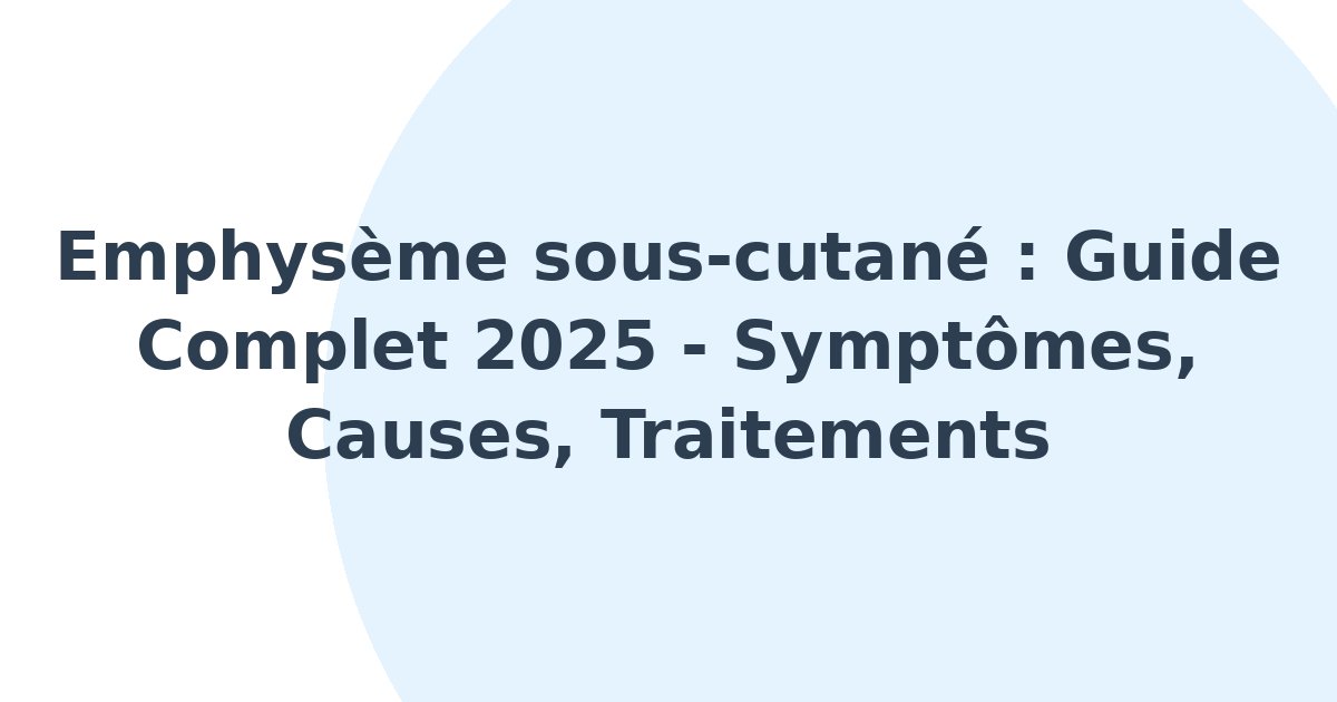 Emphysème sous-cutané