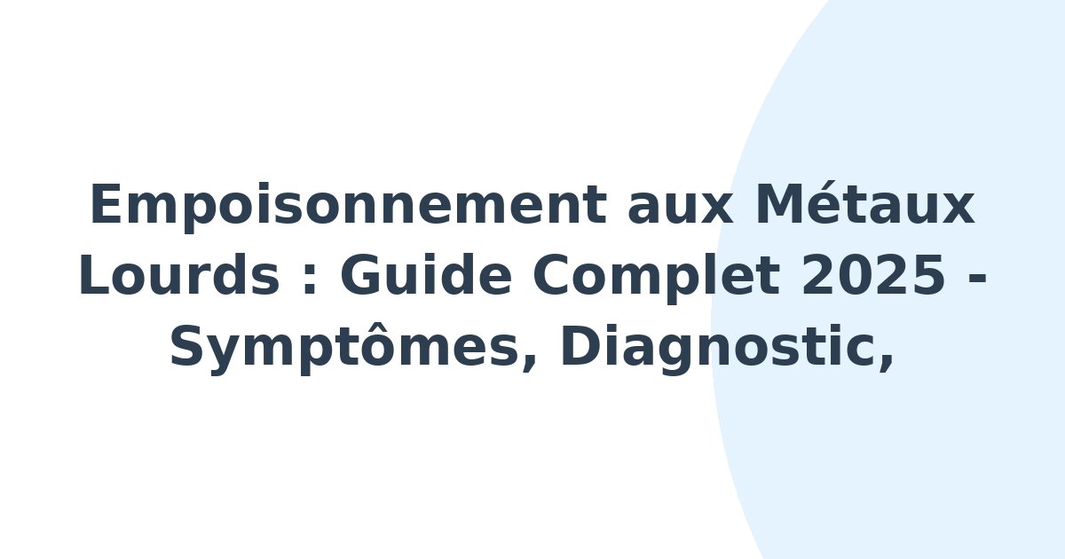 Empoisonnement aux métaux lourds