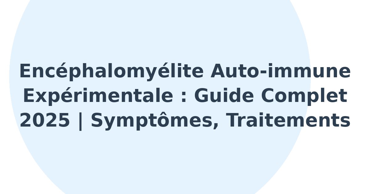 Encéphalomyélite auto-immune expérimentale
