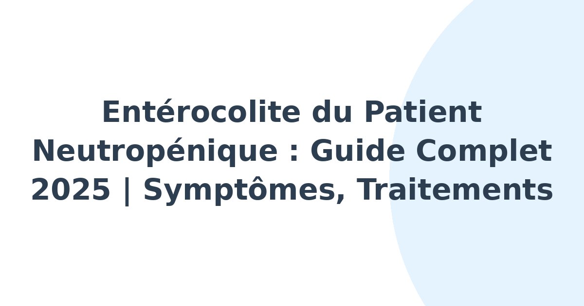 Entérocolite du patient neutropénique