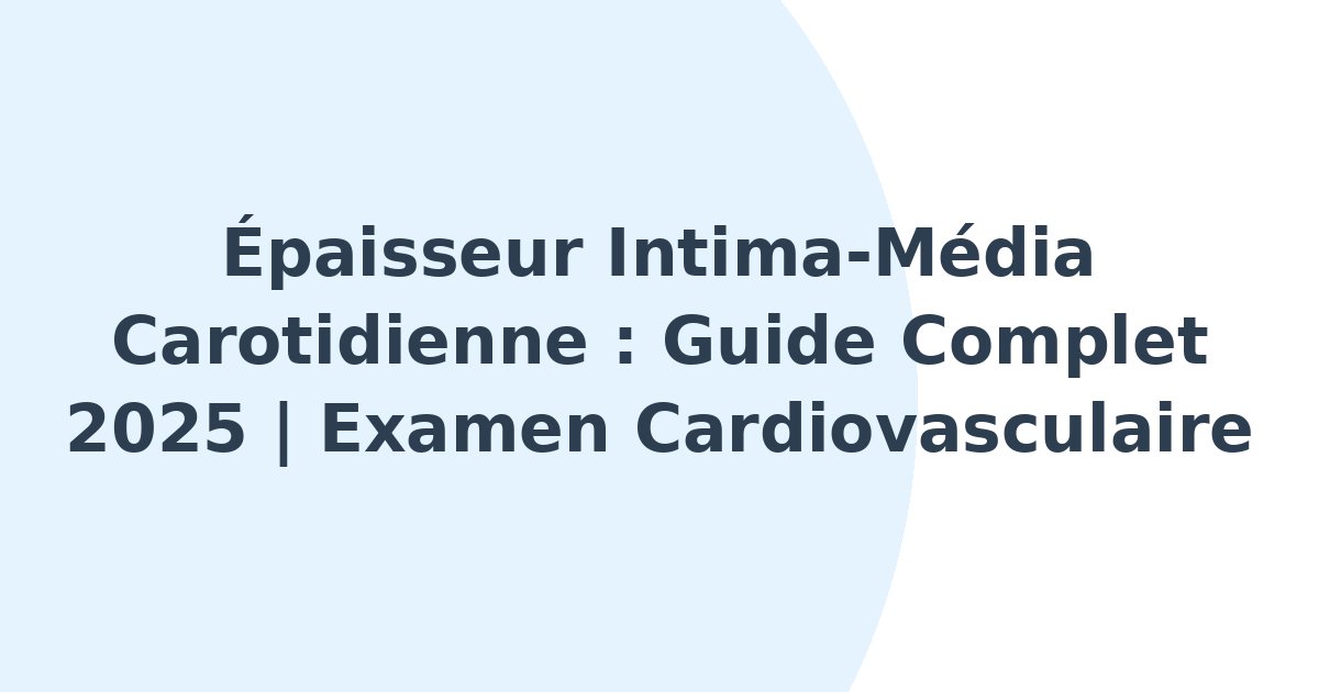 Épaisseur intima-média carotidienne