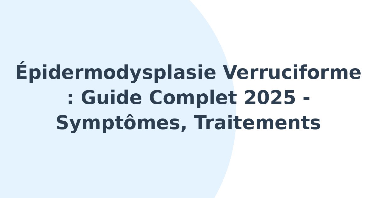 Épidermodysplasie verruciforme