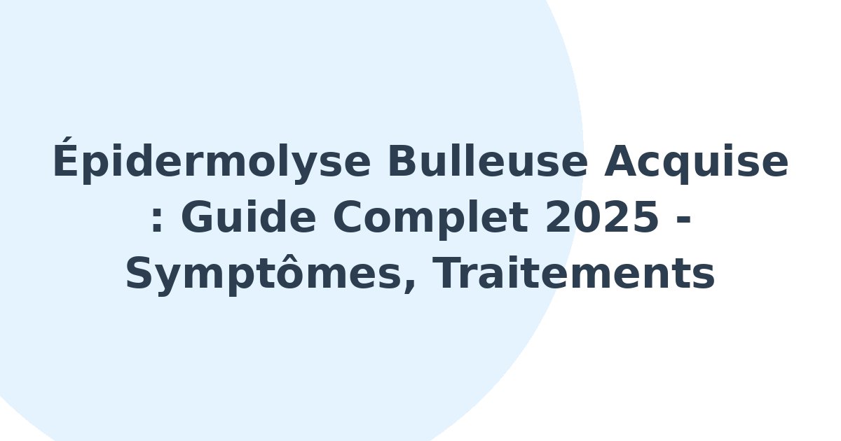 Épidermolyse bulleuse acquise