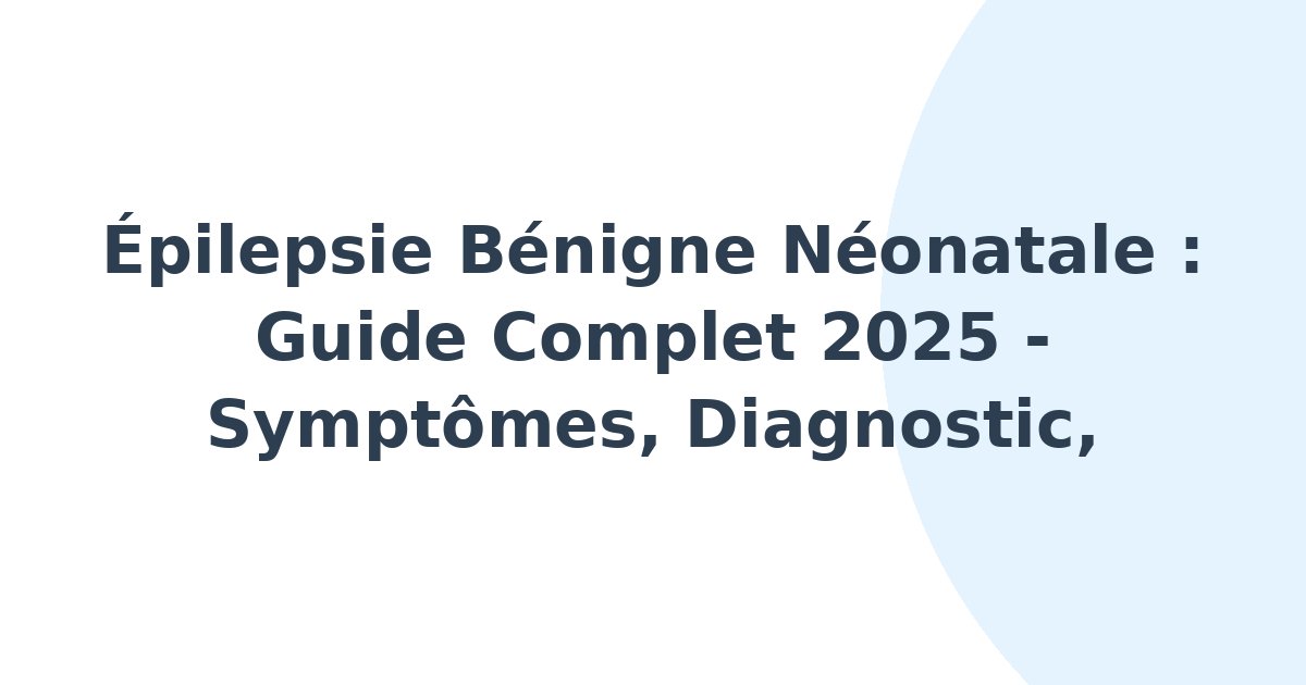 Épilepsie bénigne néonatale
