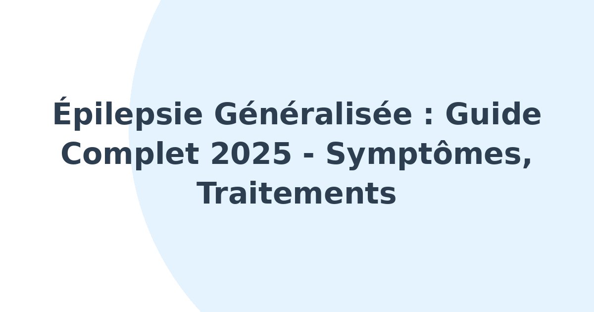 Épilepsie généralisée