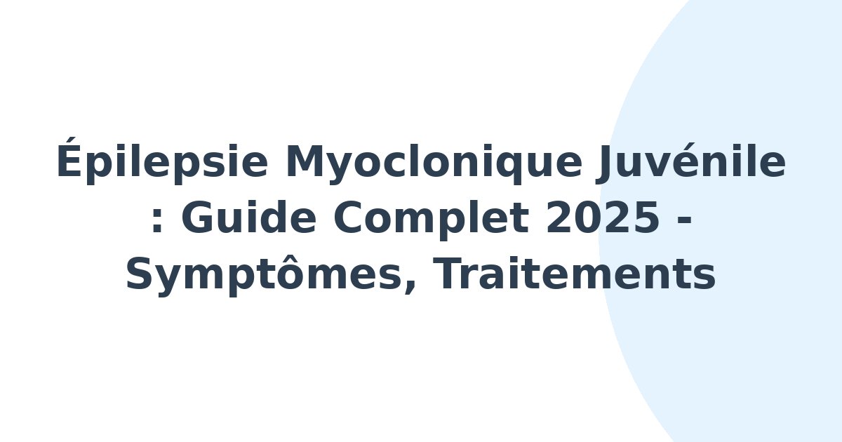 Épilepsie myoclonique juvénile