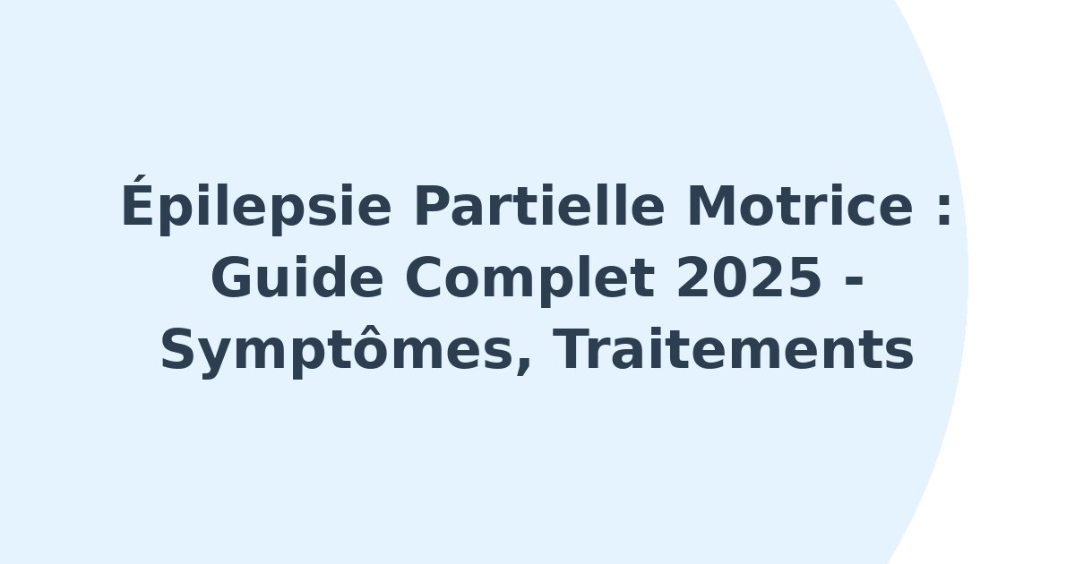Épilepsie partielle motrice
