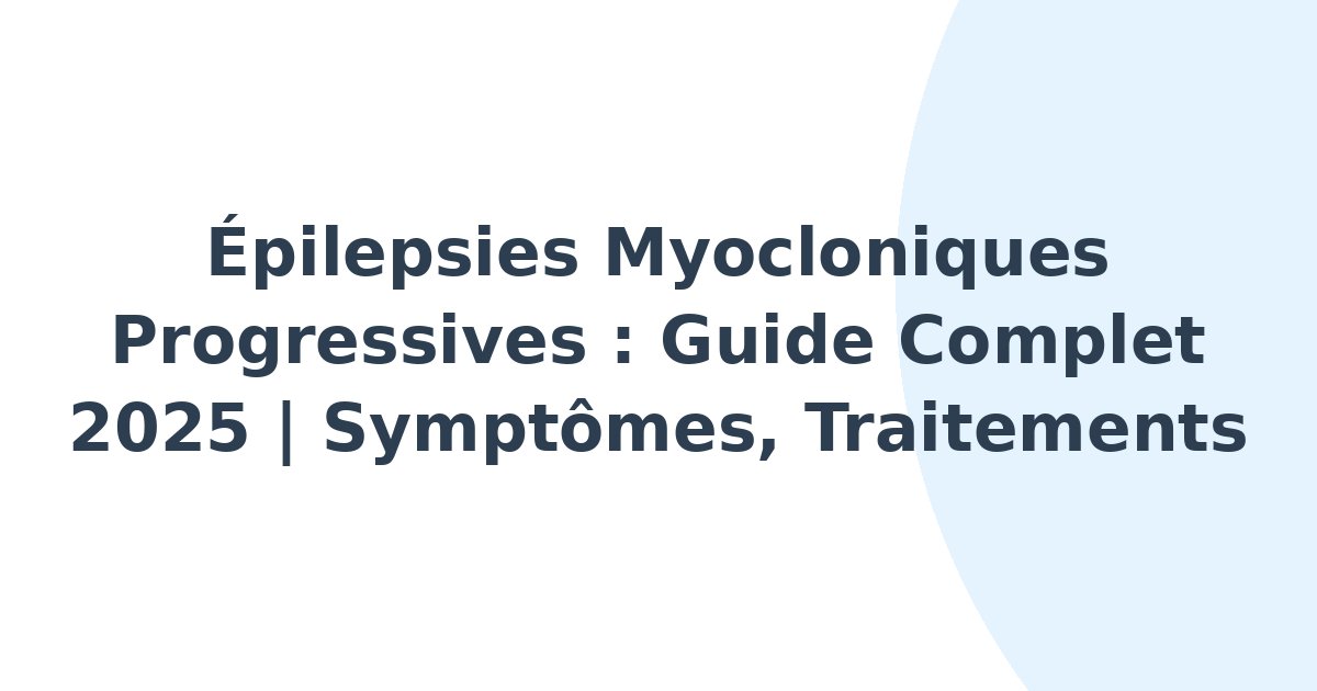 Épilepsies myocloniques progressives
