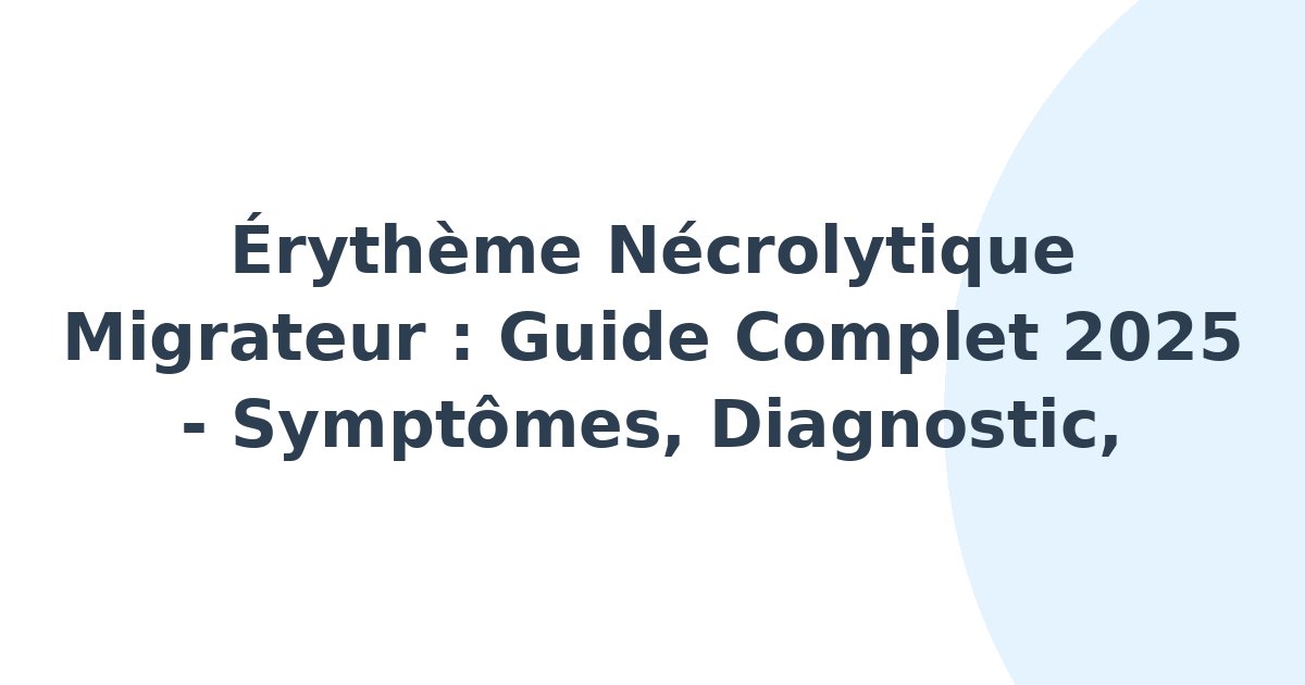 Érythème nécrolytique migrateur
