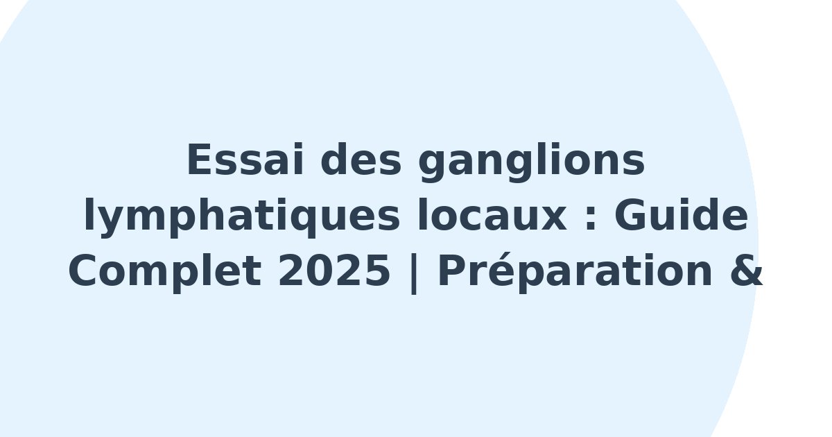 Essai des ganglions lymphatiques locaux