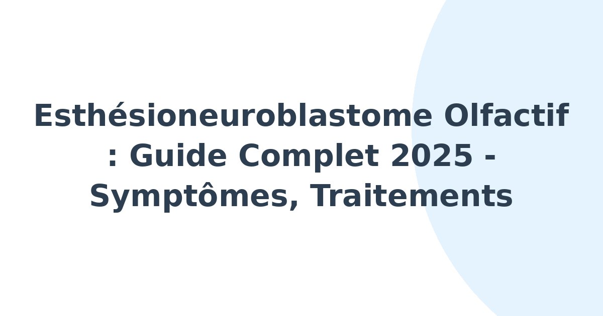 Esthésioneuroblastome olfactif