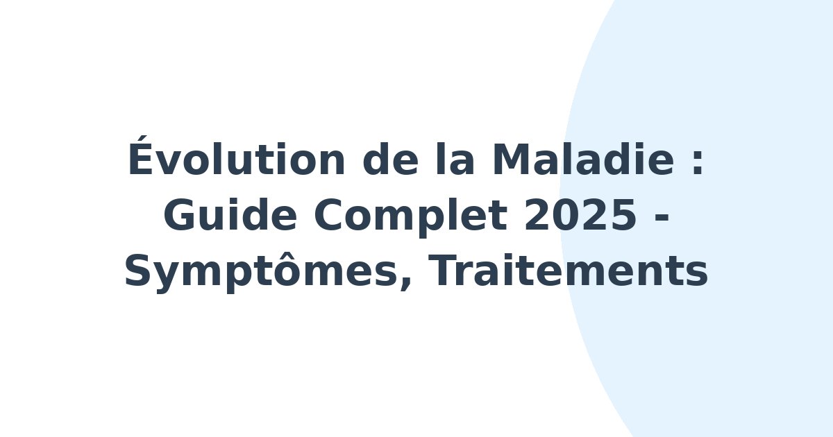 Évolution de la maladie