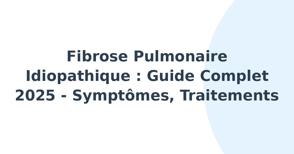 Fibrose pulmonaire idiopathique
