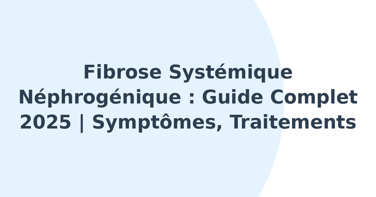 Fibrose systémique néphrogénique