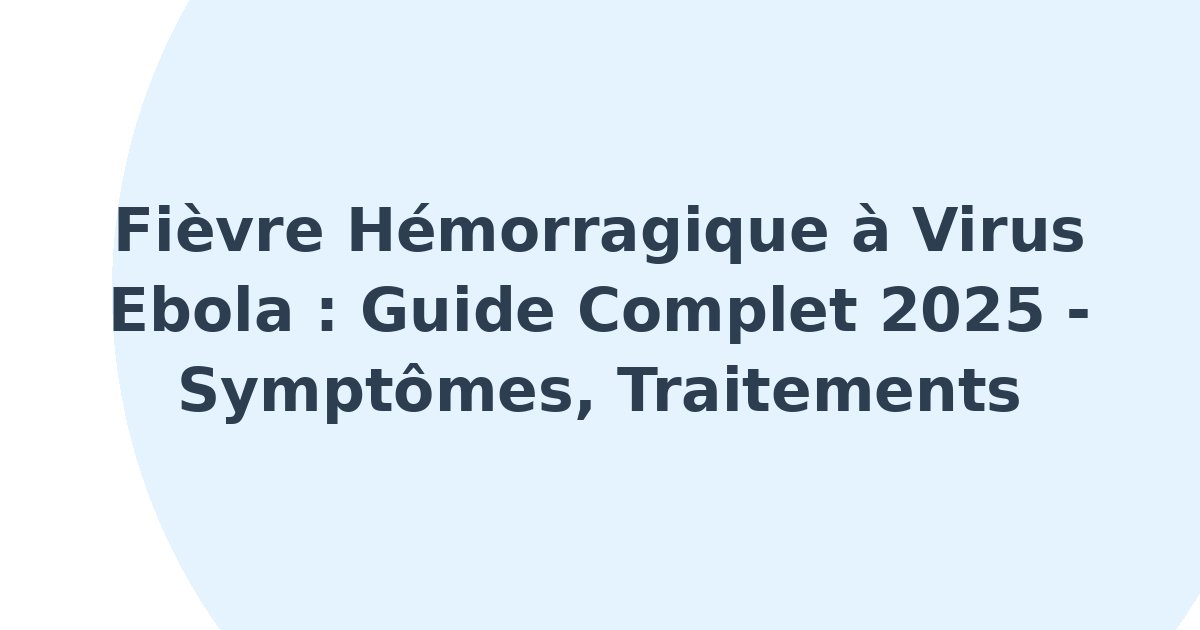 Fièvre hémorragique à virus Ebola