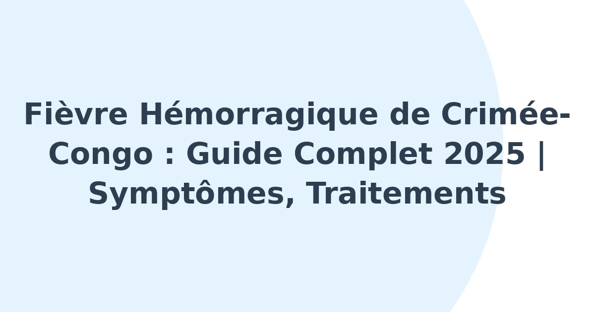 Fièvre hémorragique de Crimée-Congo