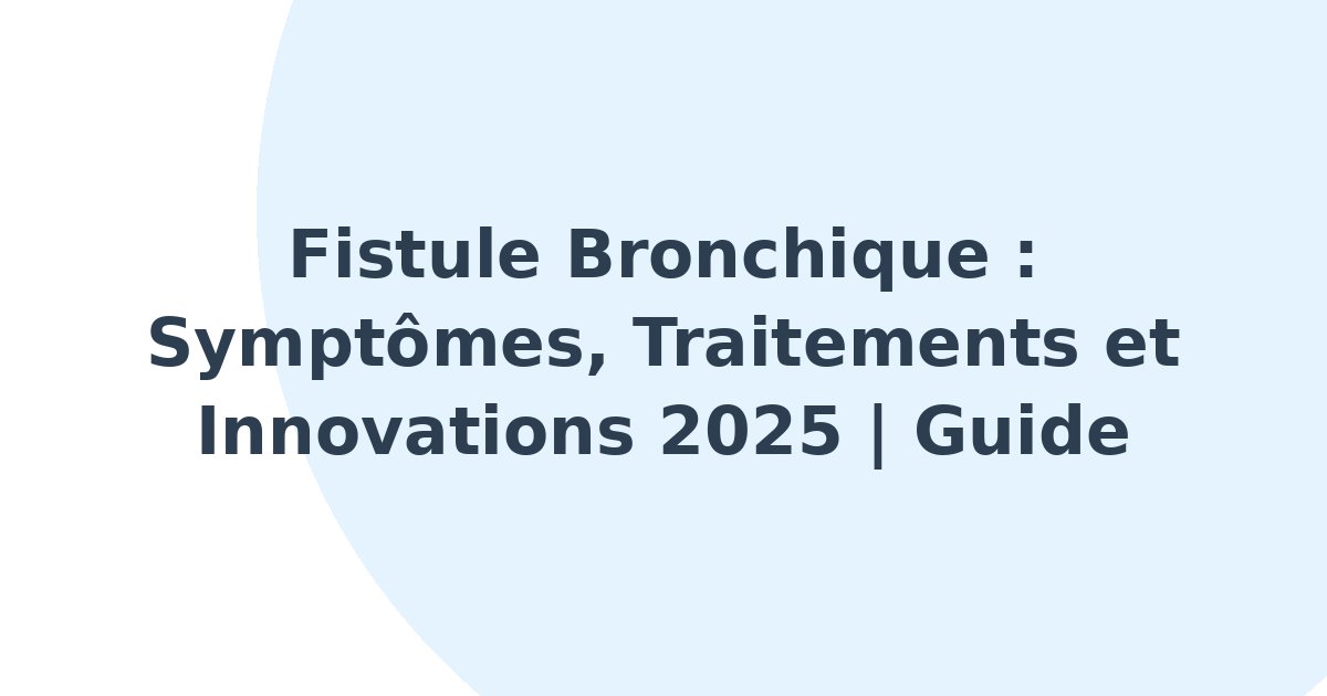 Fistule bronchique