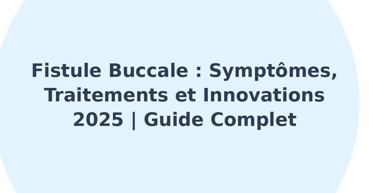 Fistule buccale
