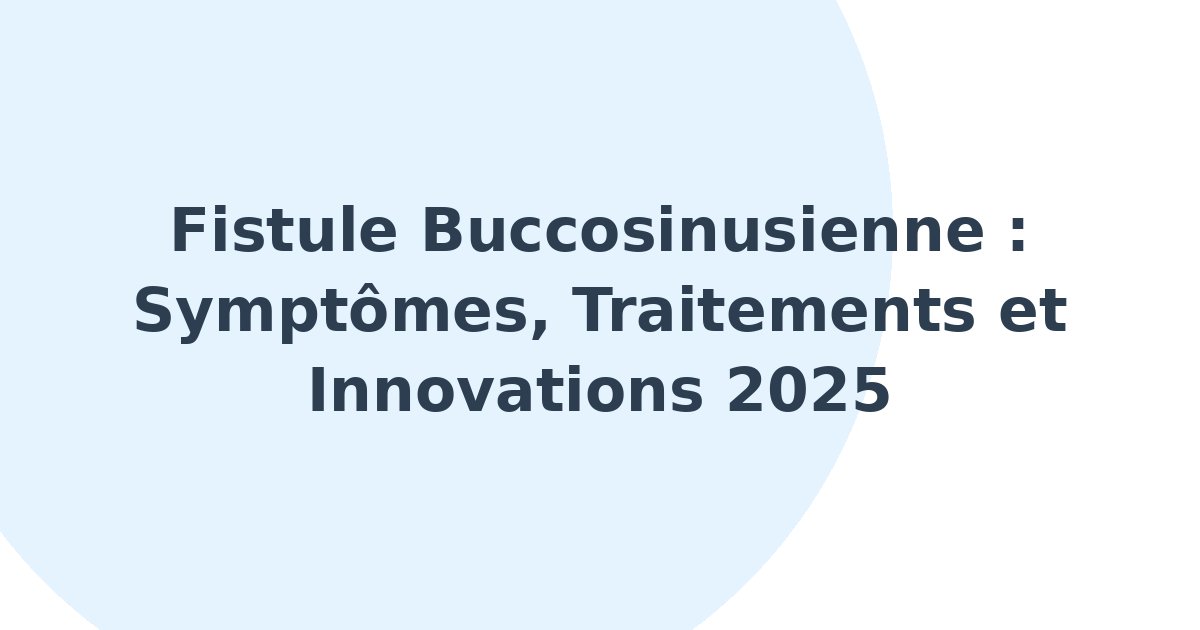 Fistule buccosinusienne
