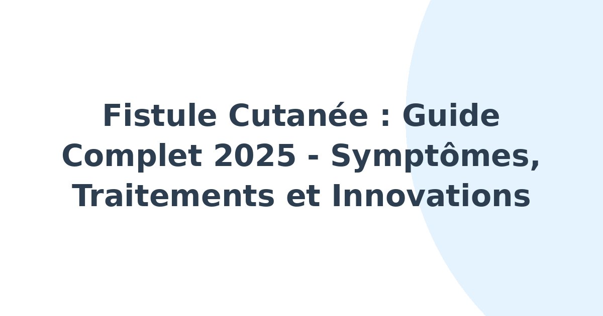 Fistule cutanée