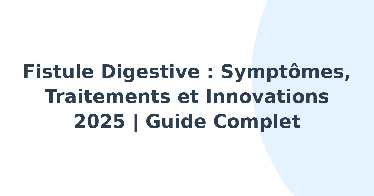 Fistule digestive