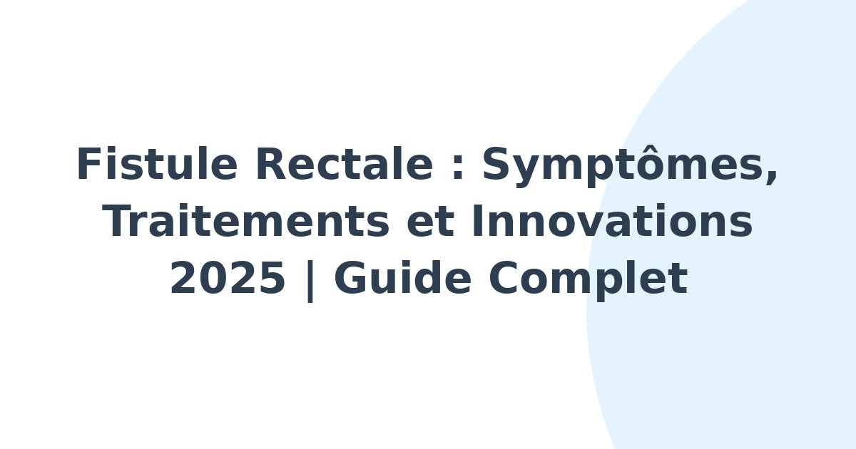 Fistule rectale