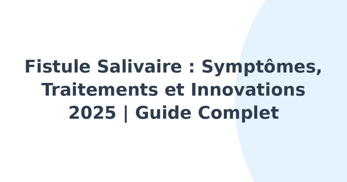 Fistule salivaire